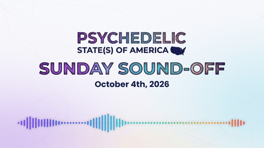Psychedelic State(s) of America Sunday Sound-Off — October 4th, 2026